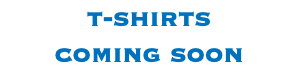 t-shirts coming soon